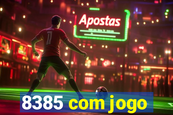 8385 com jogo
